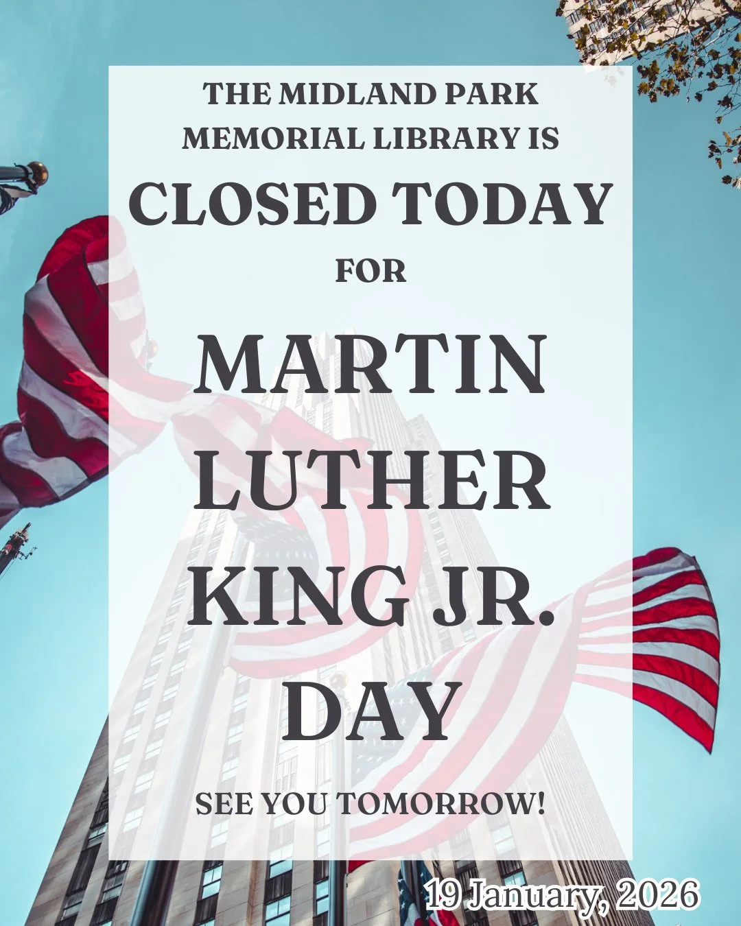 The Midland Park Library will be closed today for Martin Luther King Jr Day! See you tomorrow~⁠
⁠
#closed #martinlutherkingjrday #seeyoutomorrow