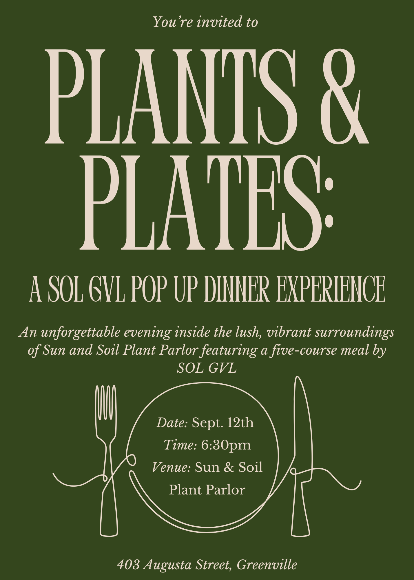 Plants & Plates: A Sol Gvl Pop Up Dinner Experience