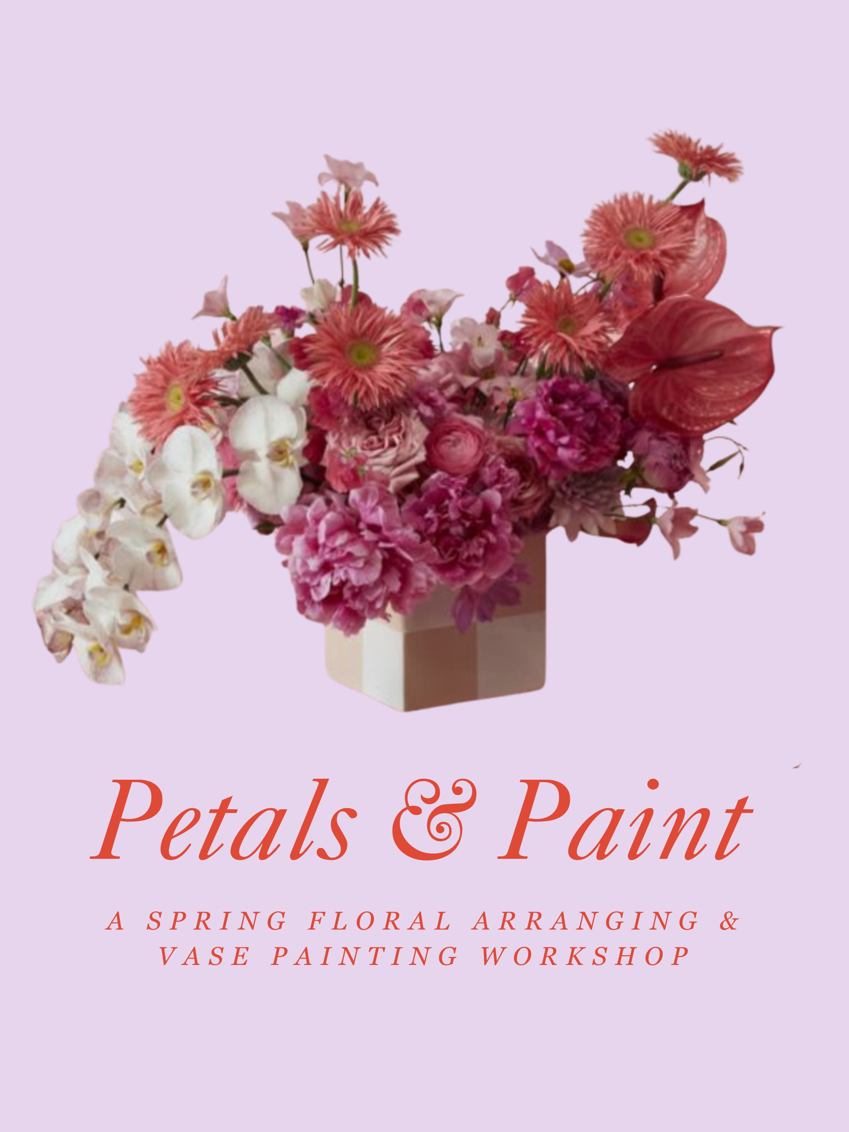 Petals &amp; Paint: A Spring Floral Arranging &amp; Vase Painting