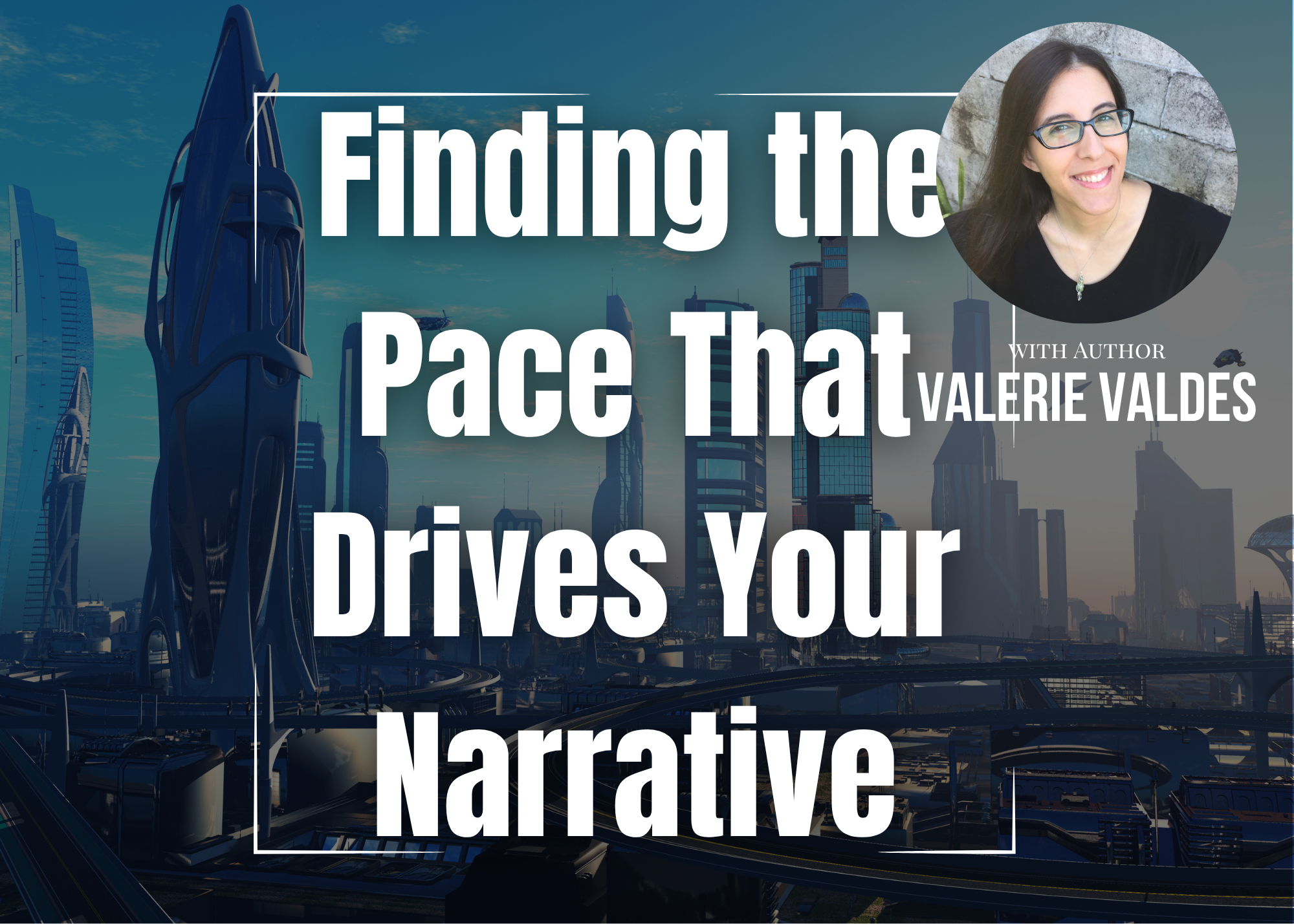 Finding the Pace that Serves Your Narrative