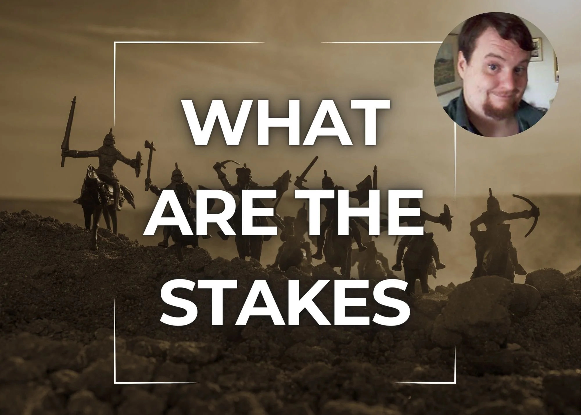 Silhouette of toy soldiers marching on dirt with text overlay "What are the stakes" and a circular inset photo of a young man with dark hair and a slight beard in the top right corner.