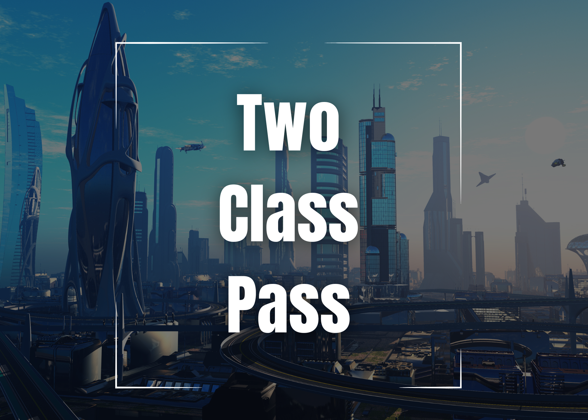 Two-Class Pass