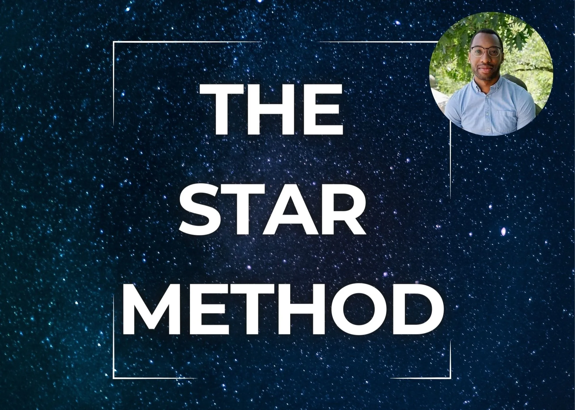 A presentation slide titled 'The Star Method' with a starry night sky background. A small circular photo of a man with glasses and a light blue shirt in the upper right corner.