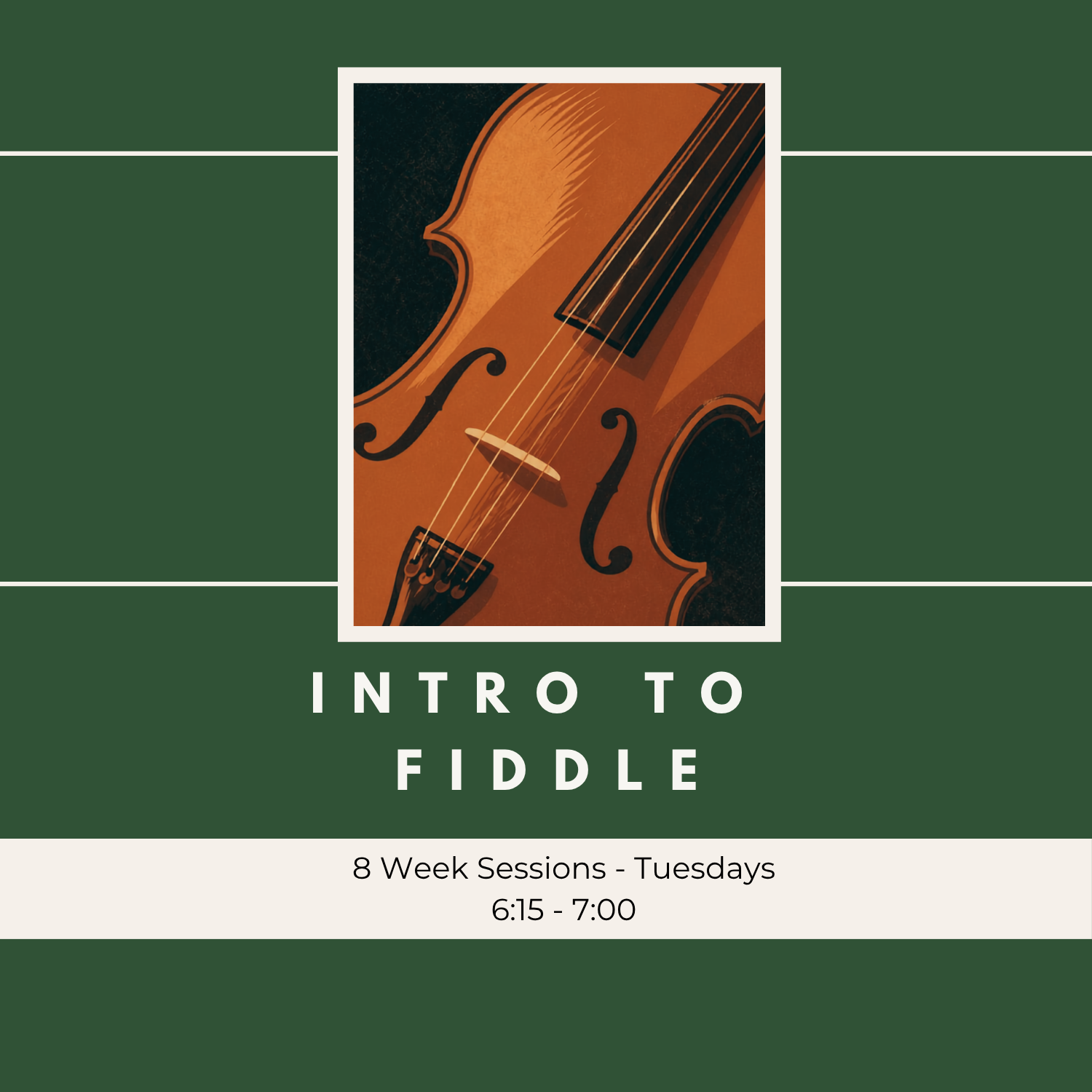 Sept 15th: Intro to Fiddle (8 Weeks)