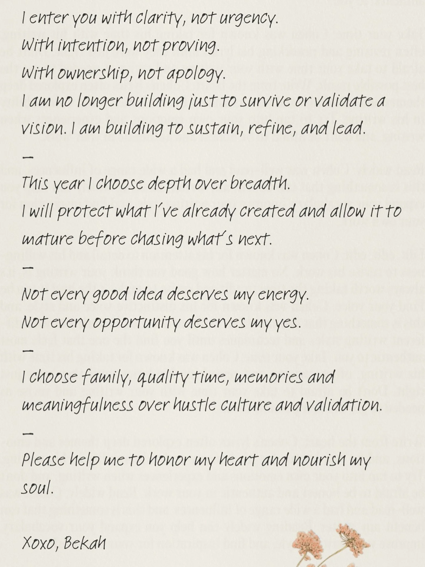 Dear 2026, 

I enter you with clarity, not urgency. 
With intention, not proving.
With ownership, not apology.
I am no longer building just to survive or validate a vision. &mdash;
I am building to sustain, refine, and lead.
&mdash;
This year I choos