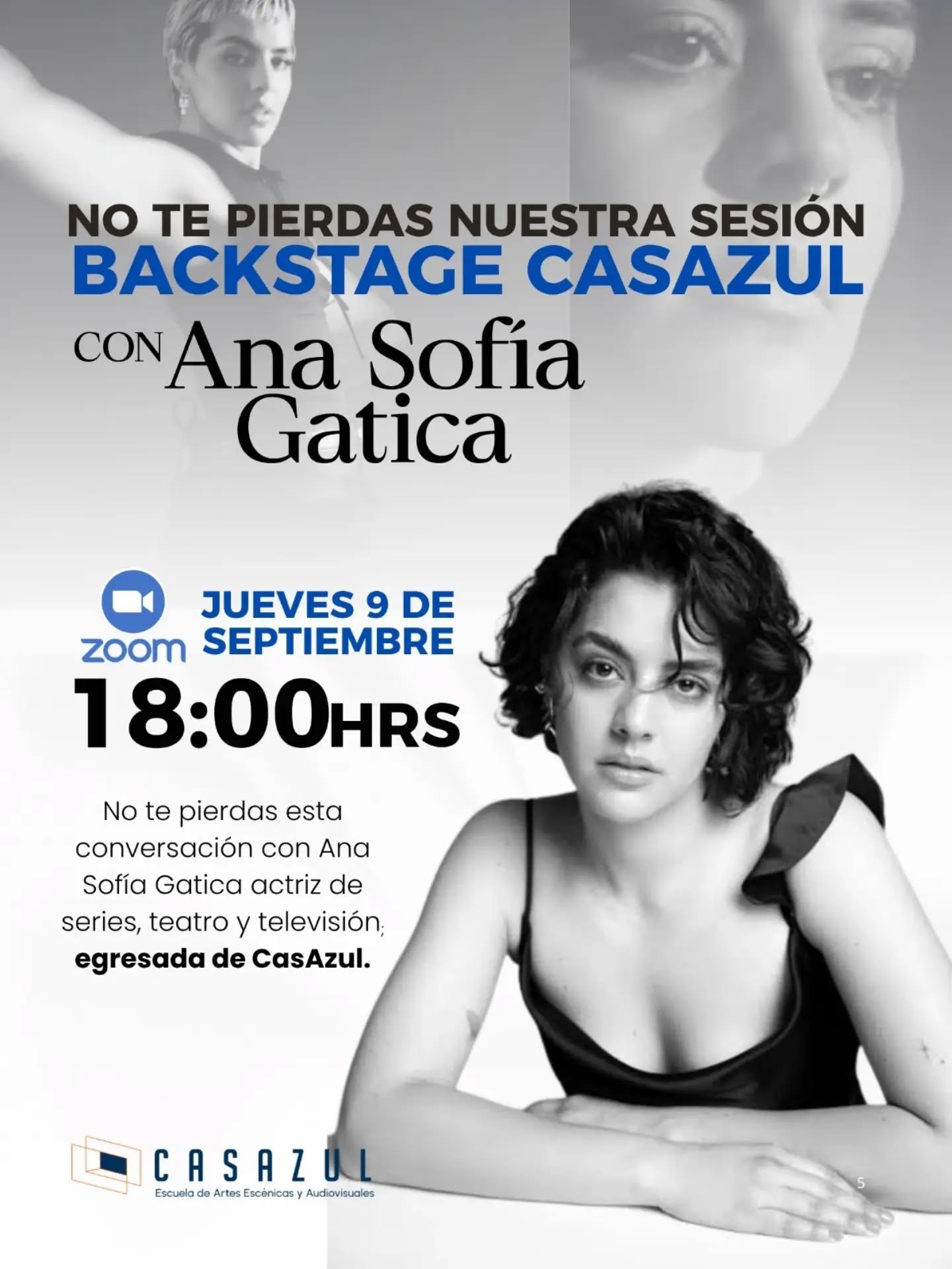 Acomp&aacute;&ntilde;anos en nuestra pr&oacute;xima sesi&oacute;n de Backstage CasAzul y conoce, en voz de Ana Sof&iacute;a Gatica, su formaci&oacute;n como actriz, su visi&oacute;n, sus desaf&iacute;os y logros en la vida profesional. 

Jueves 9 de 