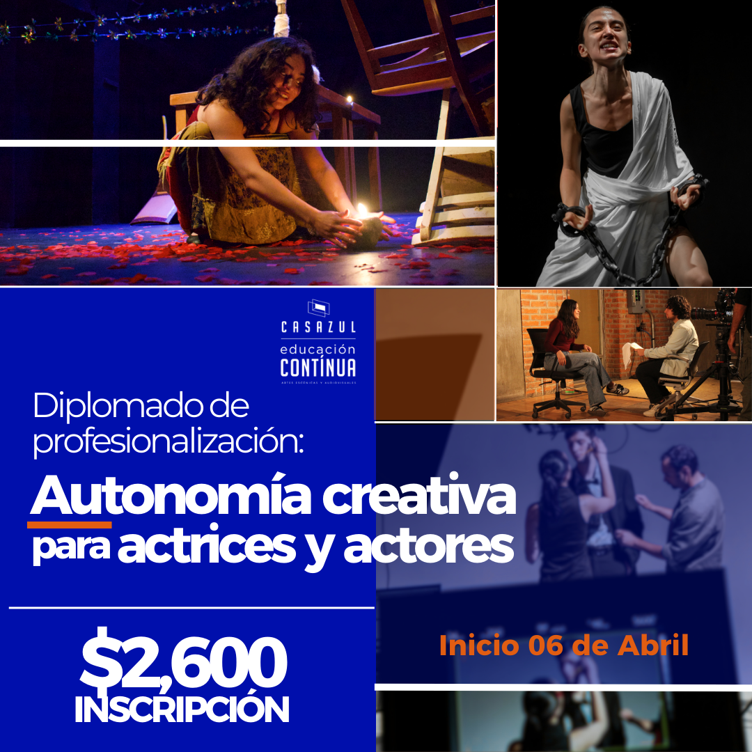 Diplomado de profesionalización: Autonomía creativa para actrices y actores- Inscripción