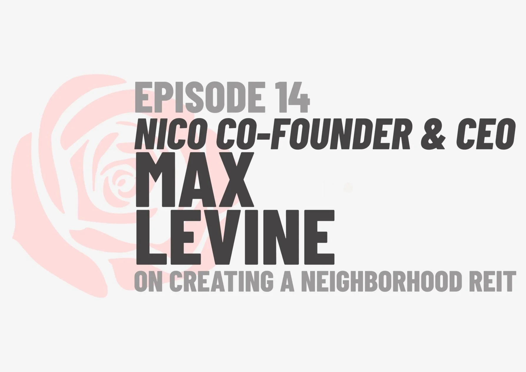 Episode 14: Nico Co-Founder and CEO Max Levine