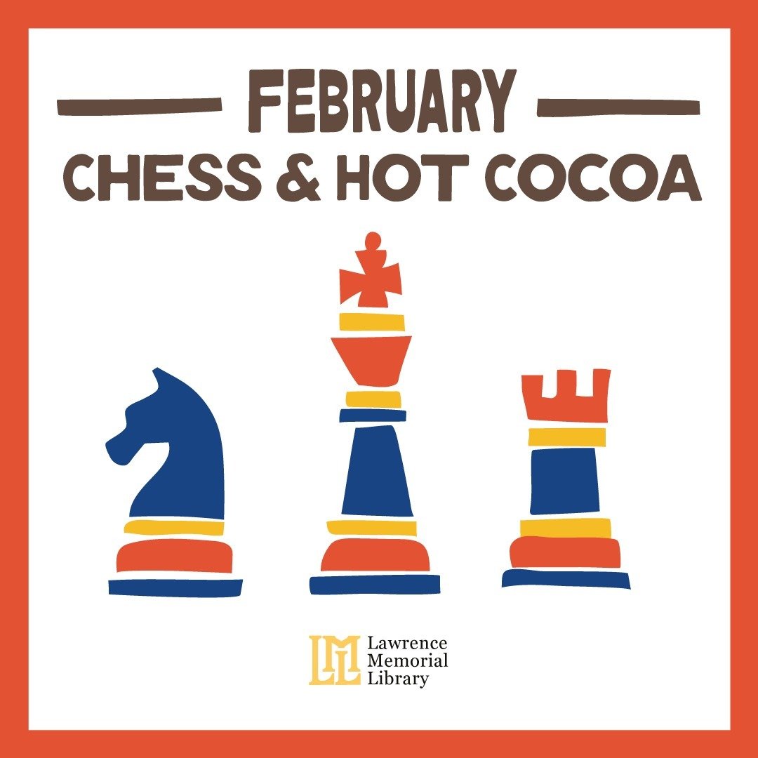 Our January Kids Chess and Hot Cocoa was such a success that we're keeping it going! Join us at Lawrence Memorial Library Tomorrow, February 28th from 3:00-4:30pm for an afternoon of, you guessed it, chess and hot cocoa!

We'll be meeting monthly, so