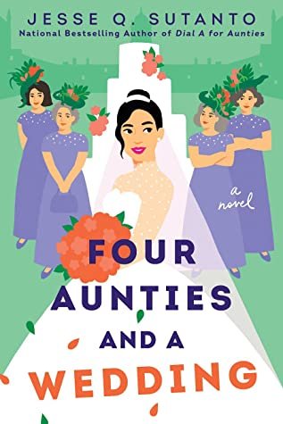 Four Aunties and a Wedding Jessie Q Sutanto