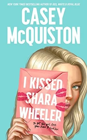 I kissed sara wheeler casey mcquiston