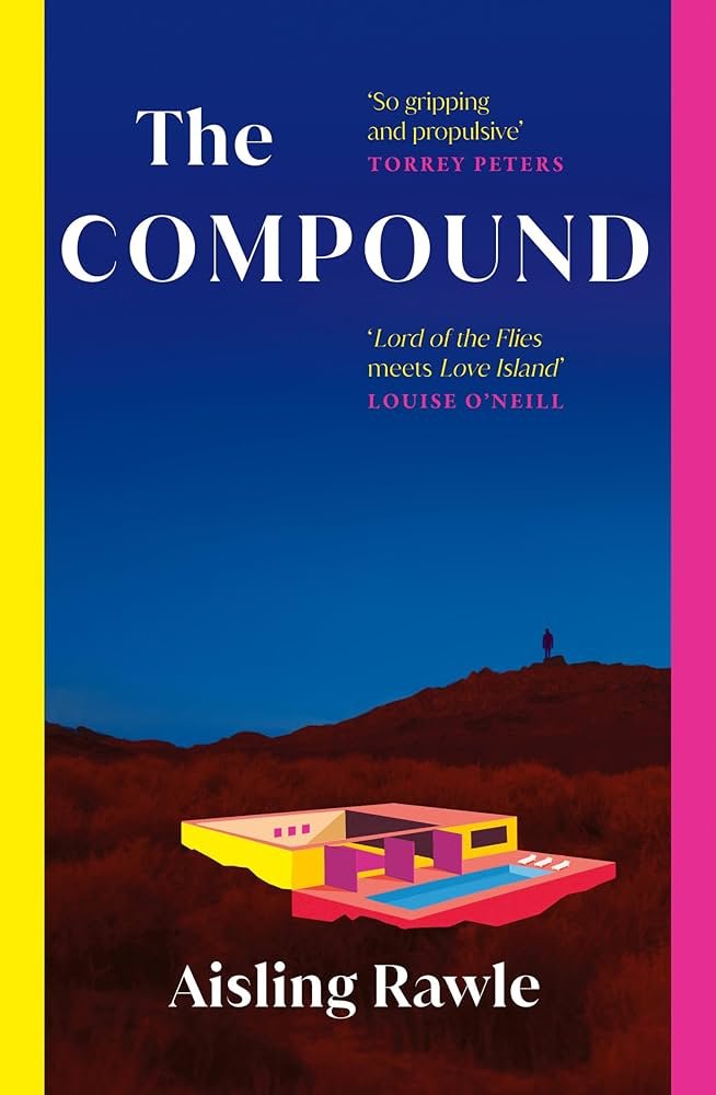 Book Review: ‘The Compound’ by Aisling Rawle (Love Island meets ‘Lord of the Flies"‘)