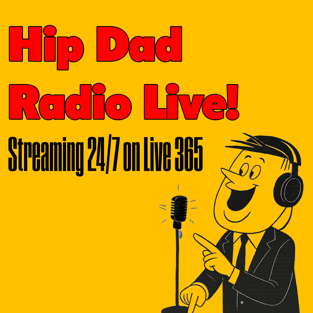 Hip  Dad Radio LIVE 365 and the Future of HDR