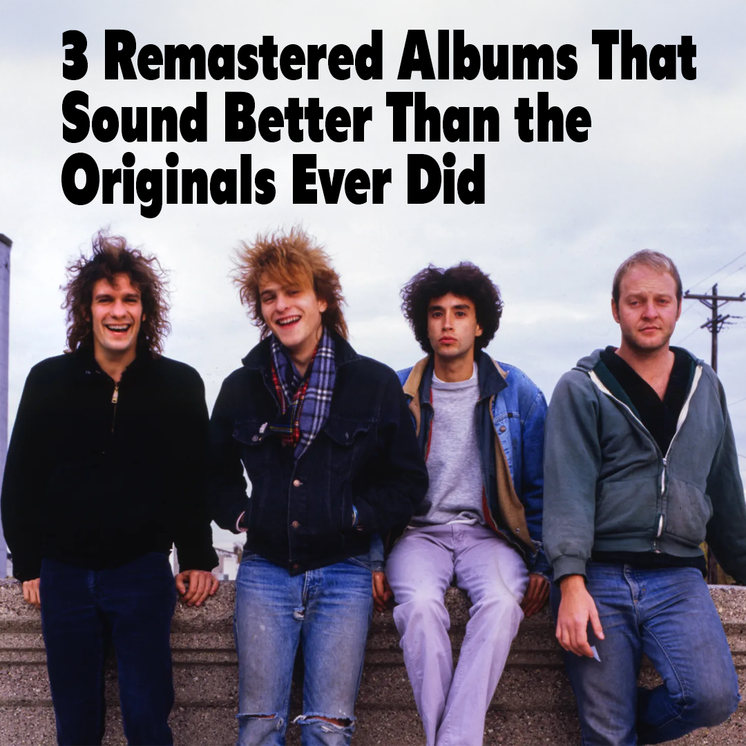 3 Remastered Albums That Sound Better Than the Originals Ever Did