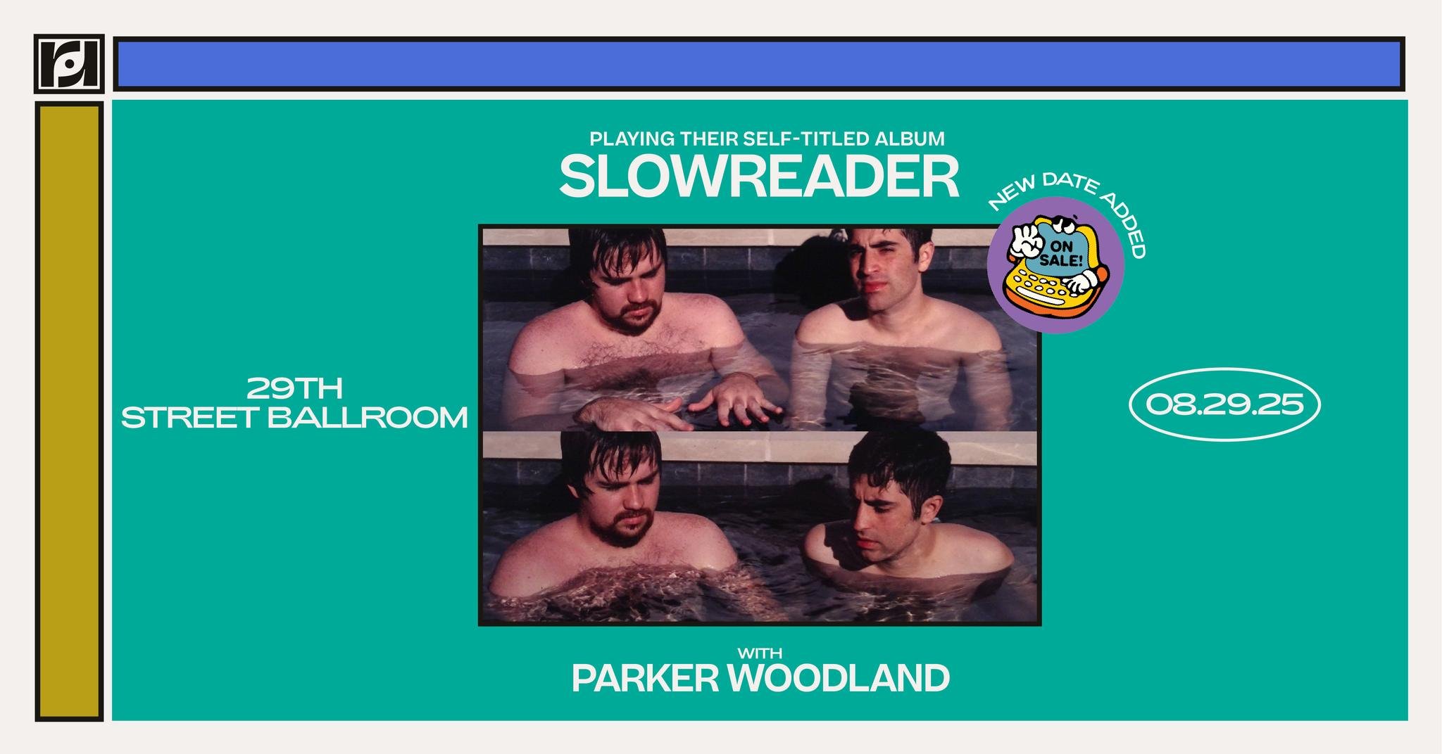 SLOWREADER REUNITES! PARKER WOODLAND OPENS!
