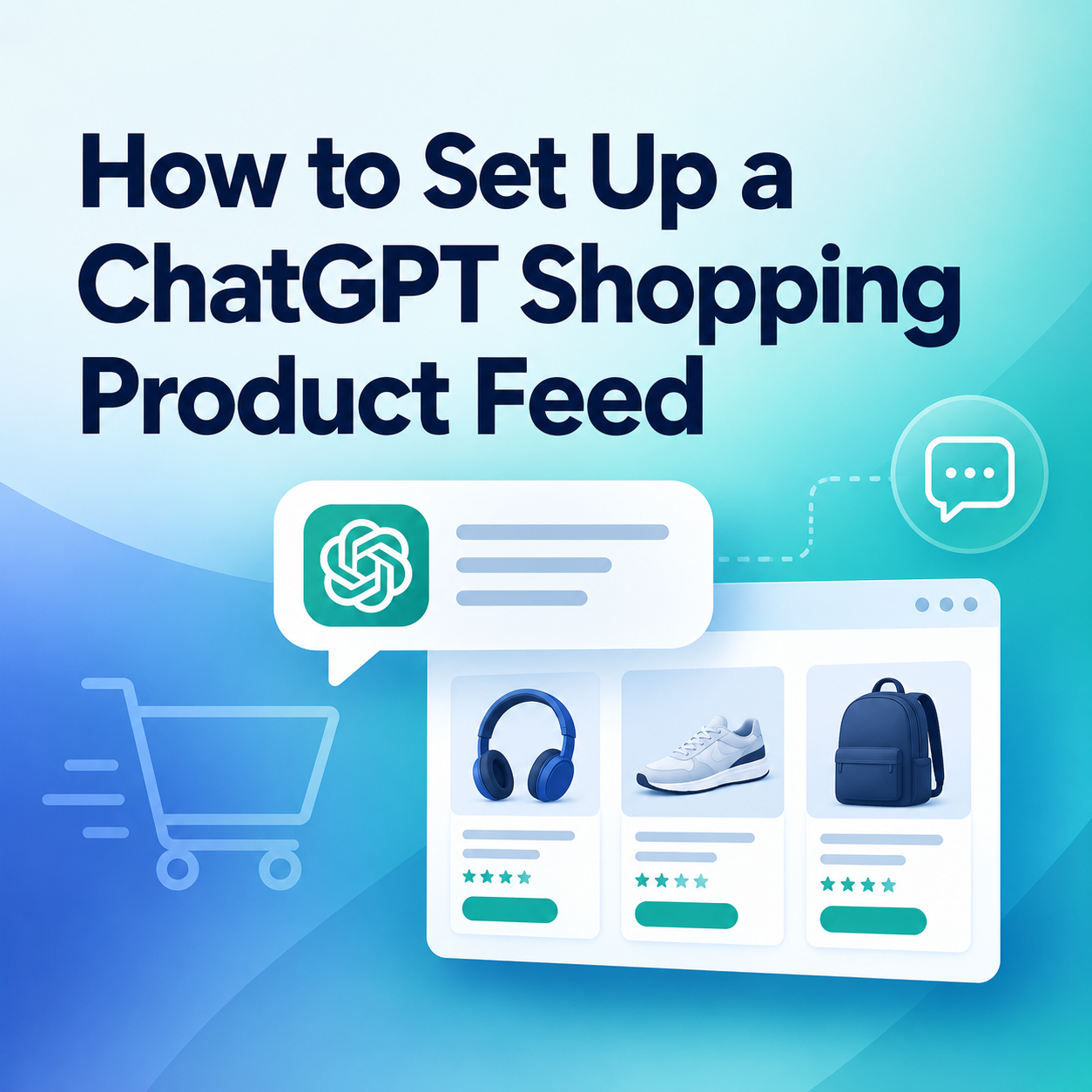 How to Set Up a ChatGPT Shopping Product Feed