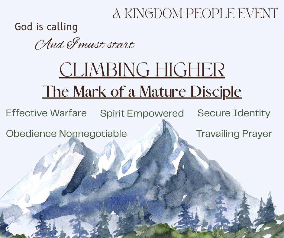 CLIMBING HIGHER The Mark of a Mature Disciple.png