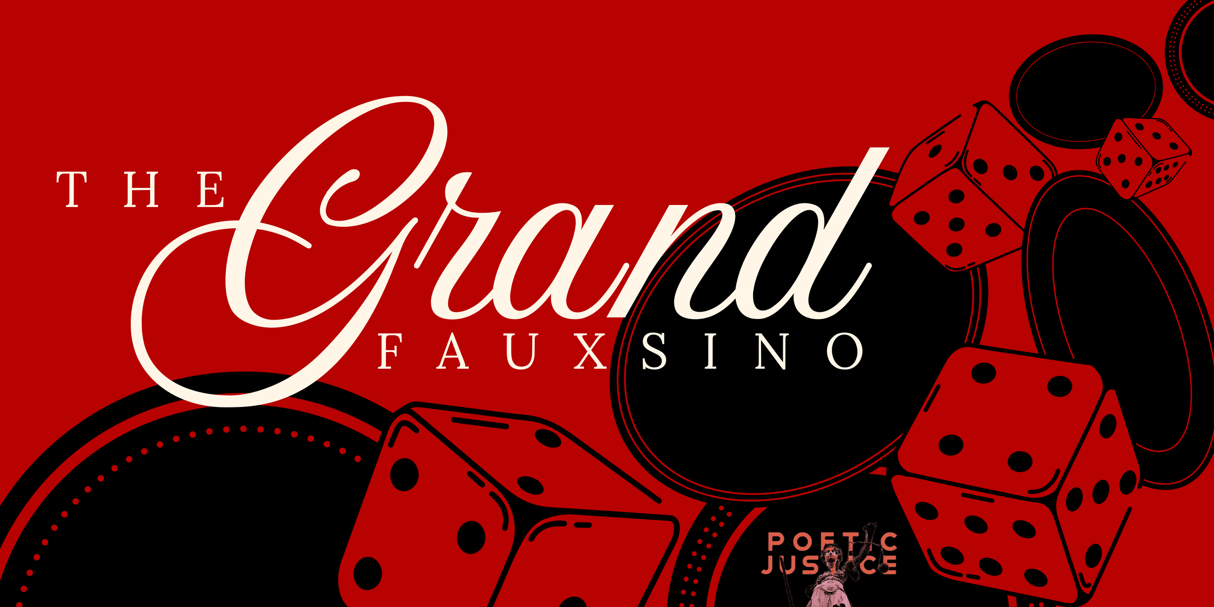 The Grand Fauxsino —A Night of Entertainment Supporting Poetic Justice