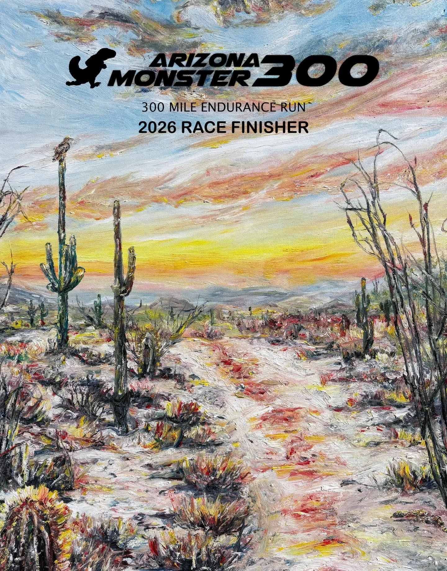 The 2026 Arizona Monster 300 Mile Endurance Run finisher print and official race artwork! ☀️🐦&zwj;🔥

304 miles, 42,000ft of elevation gain and loss, and 19 aid stations within 170 hours across Arizona&rsquo;s Sonoran Desert will get you one of thes