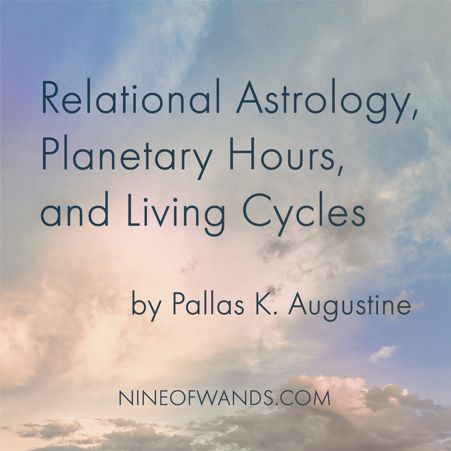 Relational Astrology, Hours, and Living Cycles — Pallas
