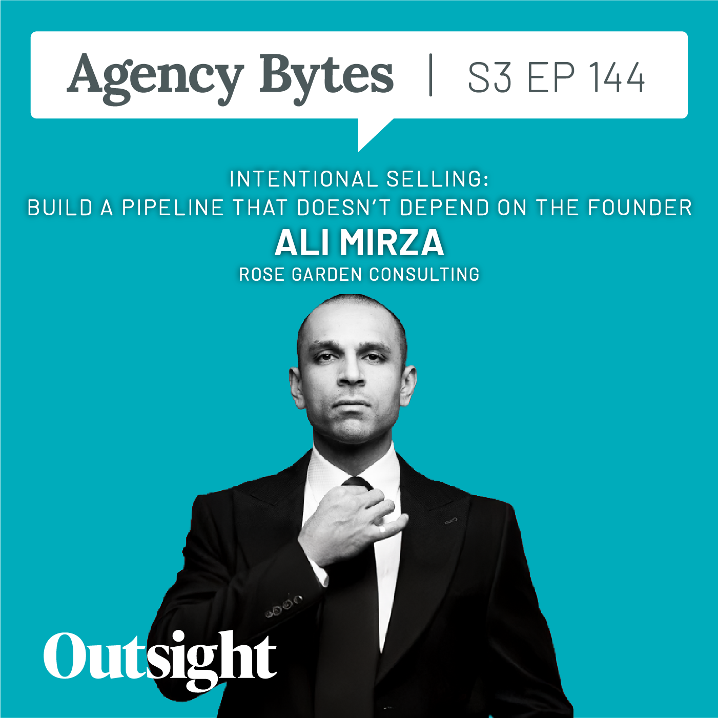 Ep 144 – Ali Mirza, Rose Garden Consulting – Intentional Selling: Build a Pipeline That Doesn’t Depend on the Founder