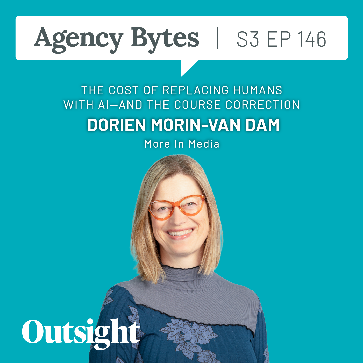 Ep 146 – Dorien Morin-van Dam, More In Media – The Cost of Replacing Humans With AI—and the Course Correction