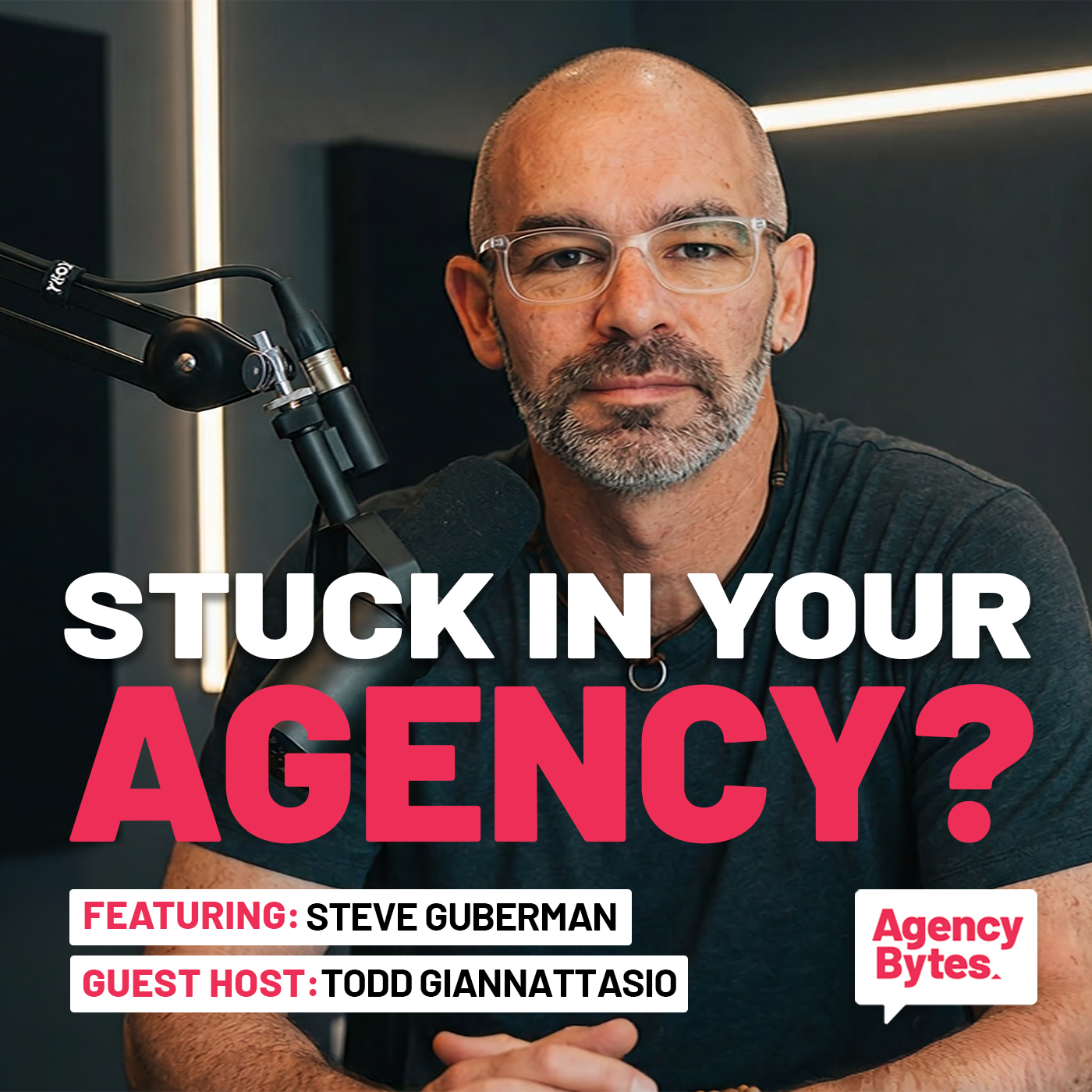 How Steve Guberman Built, Sold, and Reinvented His Agency — Season 4 Kickoff