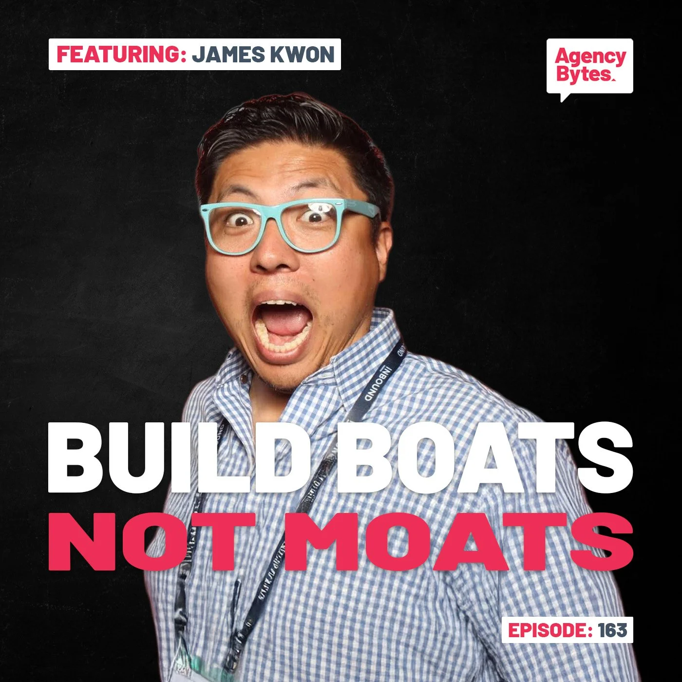 Ep 163 – James Kwon, Figmints – Boats, Not Moats - How AI Is Forcing Agencies to Build Products