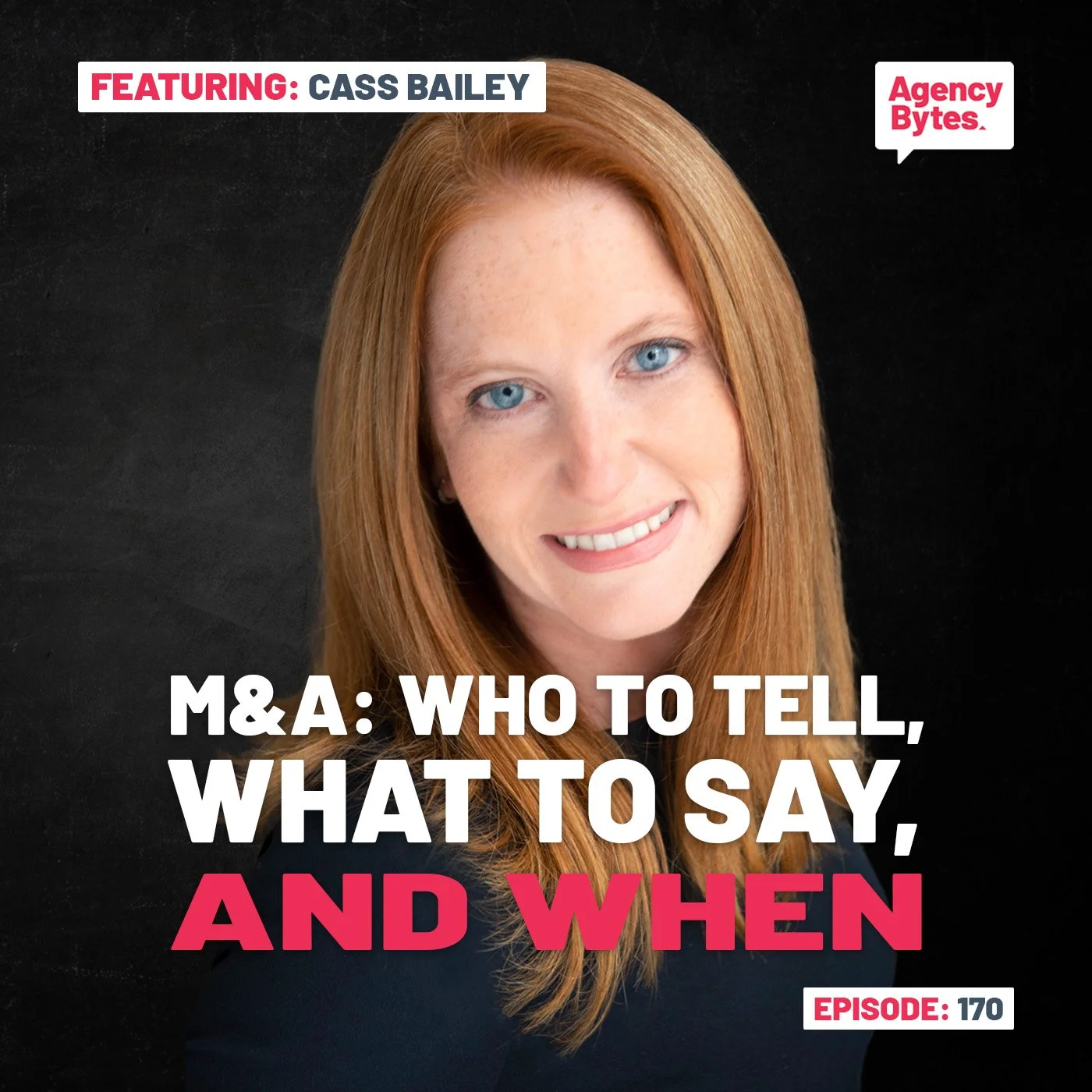Ep 170 – How Cass Bailey Protects Deal Value With M&amp;A Communication Planning