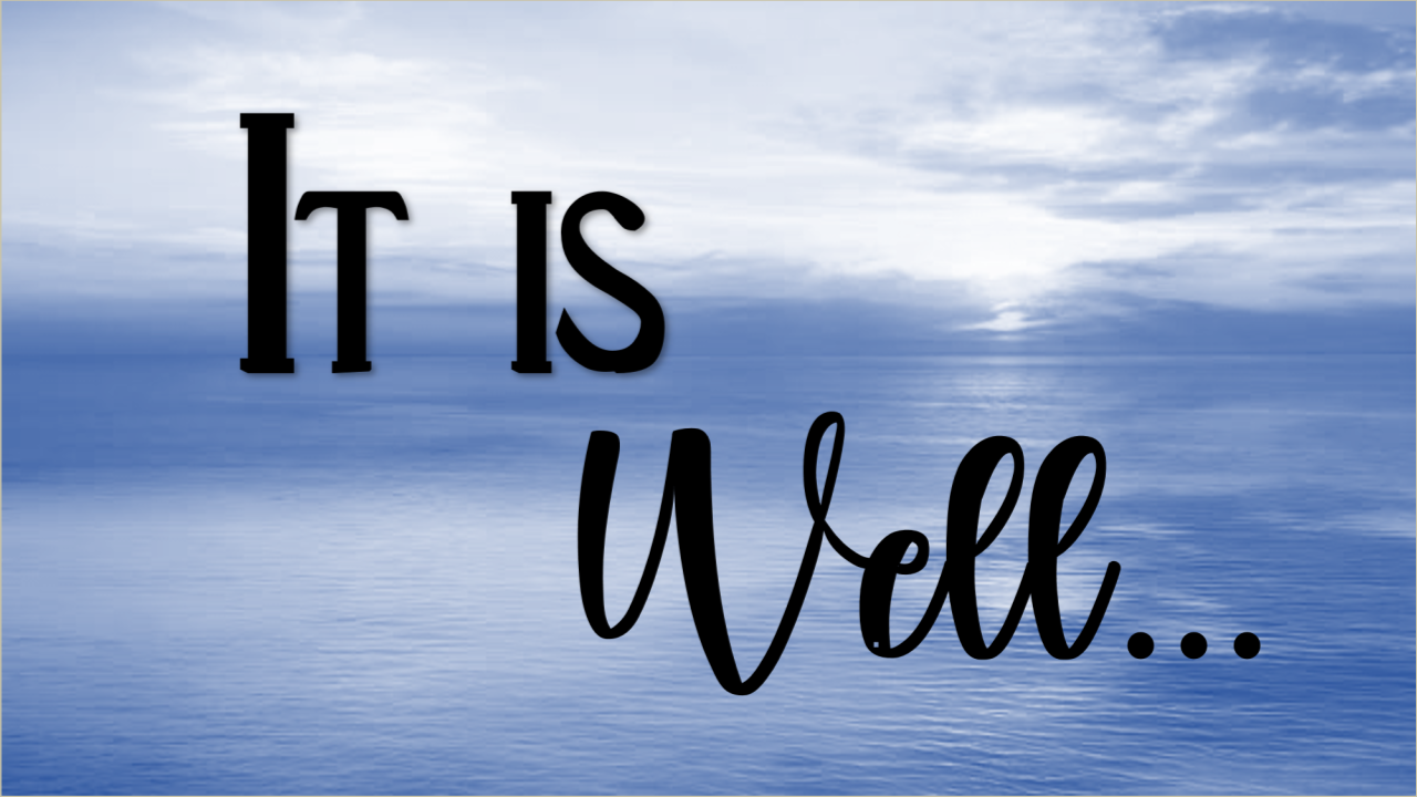 It Is Well