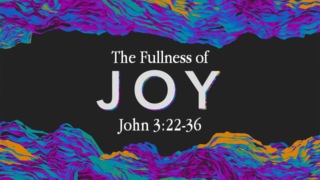 The Fullness of Joy