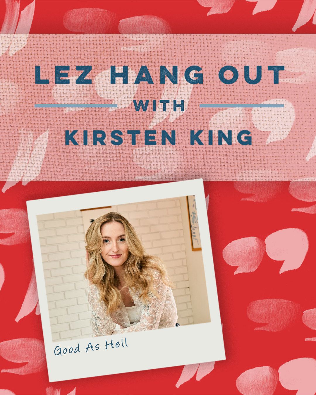 914: Good as Hell with Kirsten King