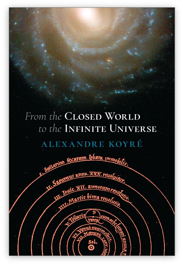 From the Closed World to the Infinite Universe, Alexandre Koyré