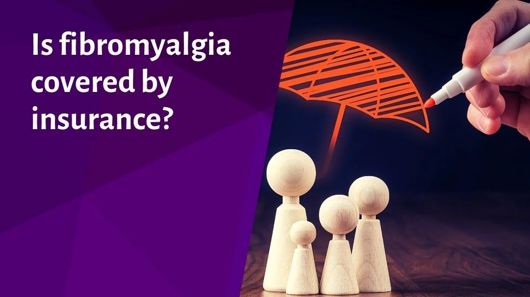Is Fibromyalgia Covered by Insurance?