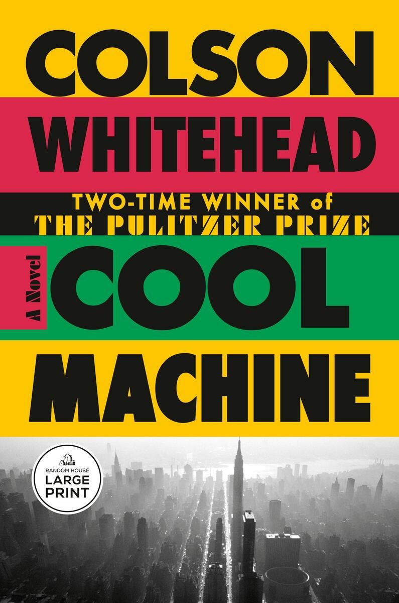 Black Literature _ Cool Machine A Novel Colson Whitehead.jpeg