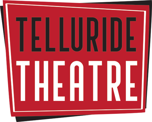 Telluride Theatre | Magic &amp; Possibility