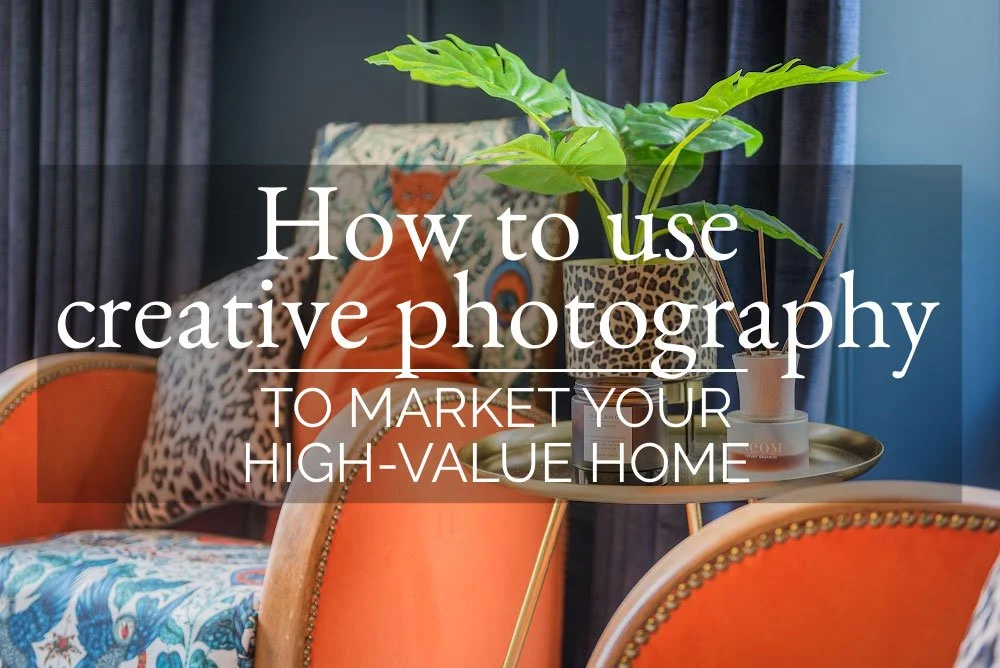 How to use creative photography to market your high-value home