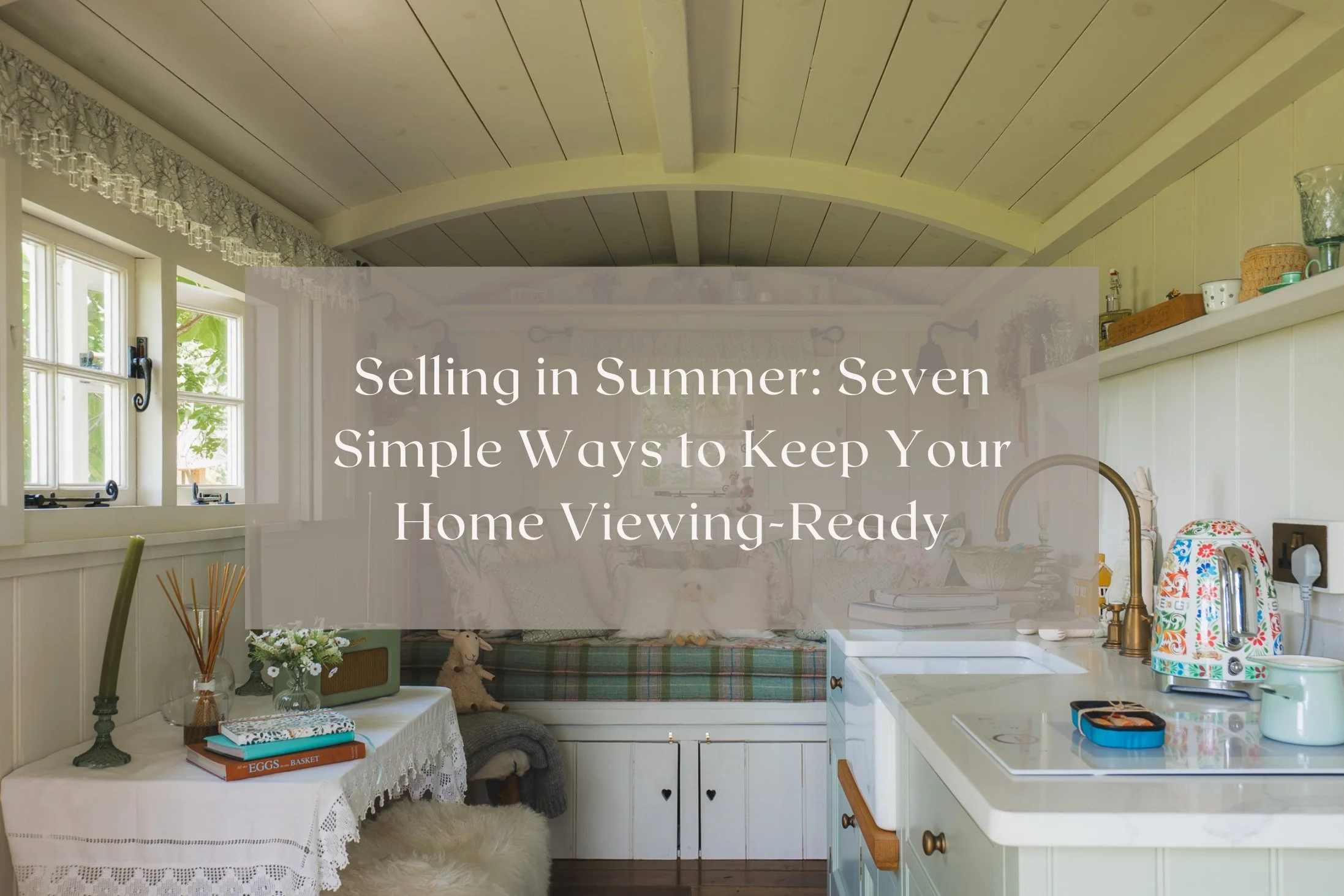 Selling in Summer: Seven simple ways to keep your home viewing-ready