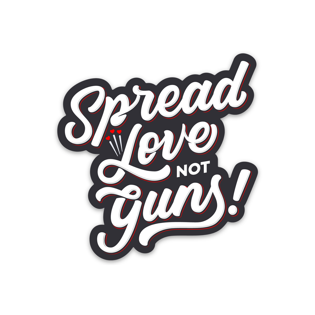 Spread Love Not Guns Sticker