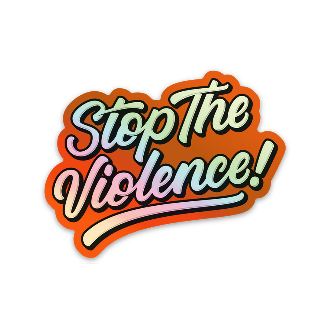 Stop The Violence Holographic Sticker