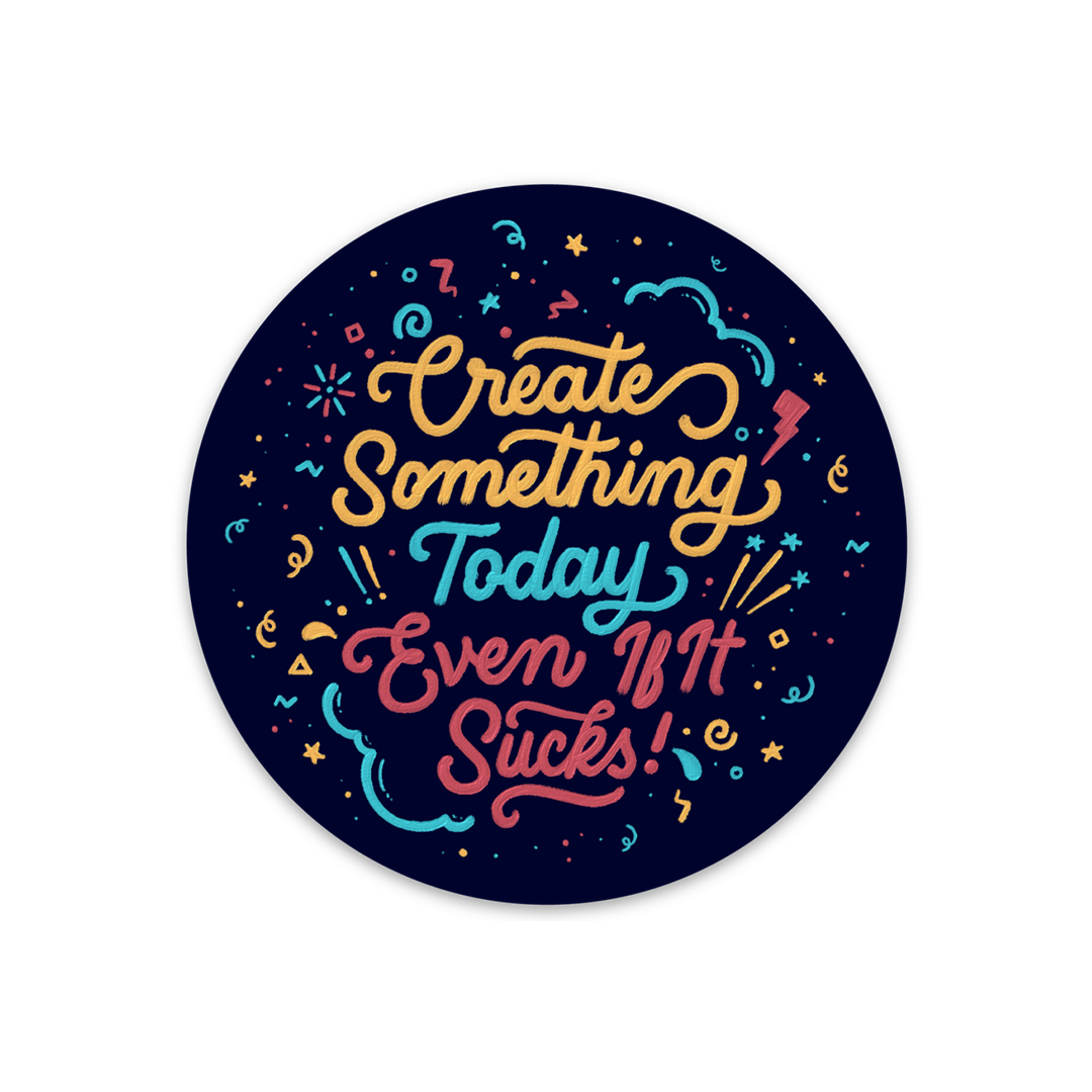 Create Something Today Sticker