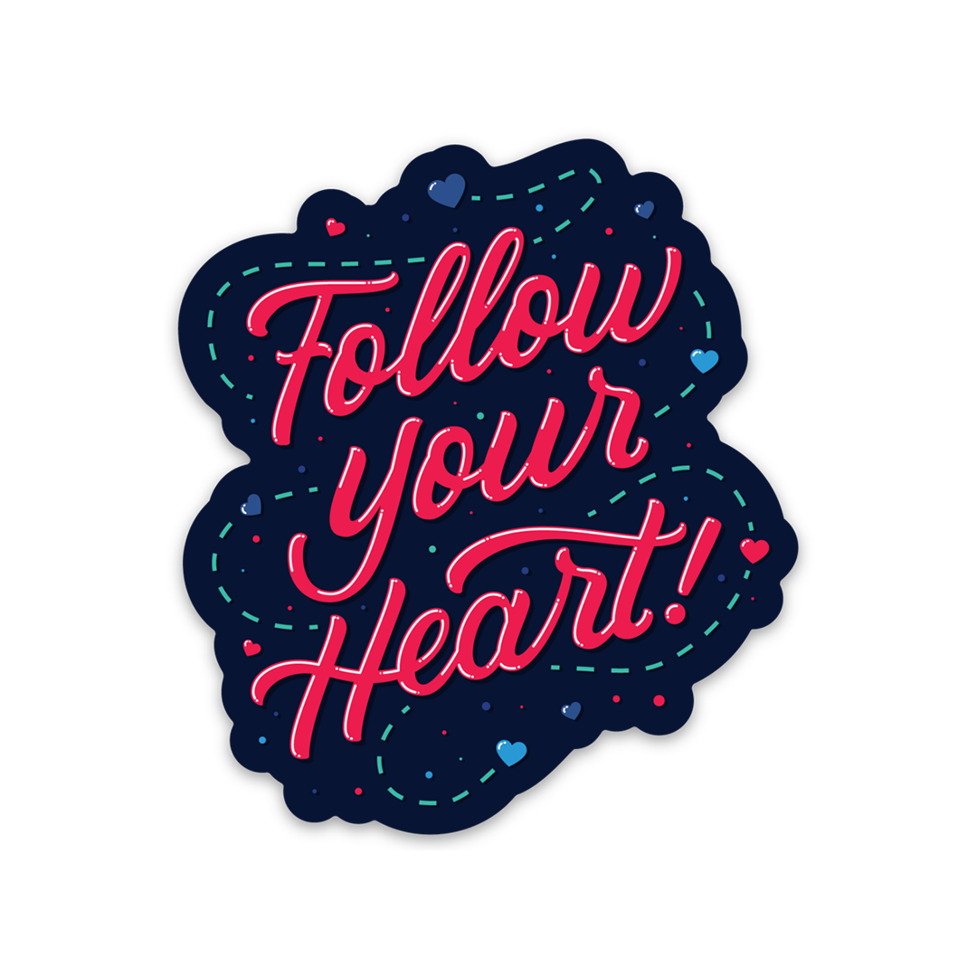 Follow Your Heart Sticker
