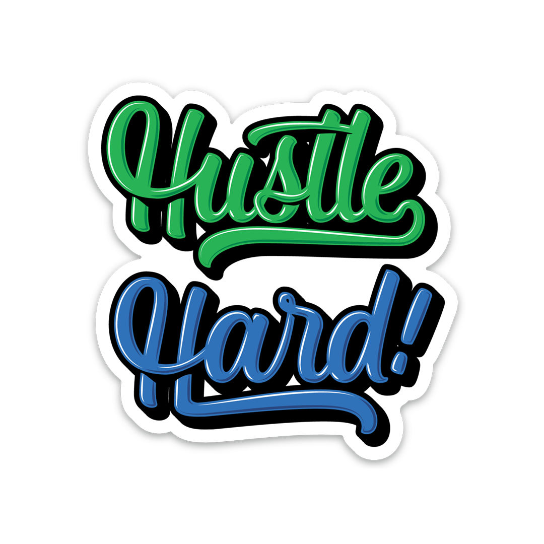 Hustle Hard Sticker