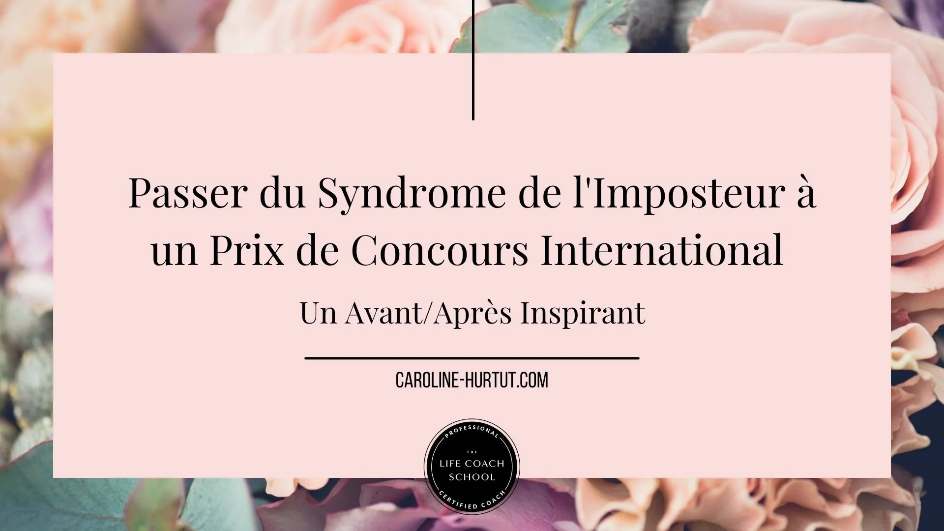 Passer du Syndrome de l'Imposteur à un Prix de Concours International - Un Avant/Après Inspirant