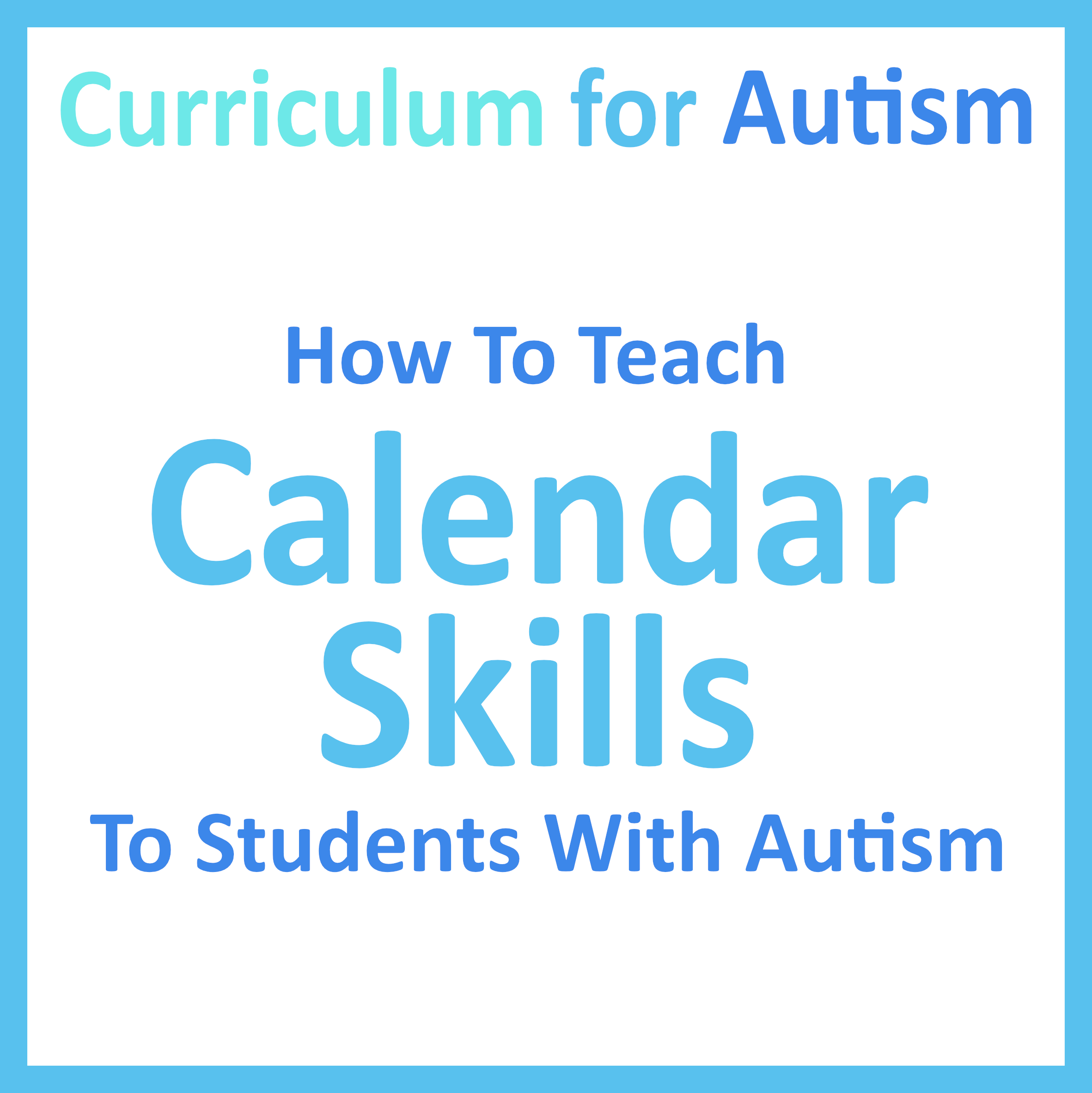 How to Teach Calendar Skills to Kids with Autism — Curriculum For Autism