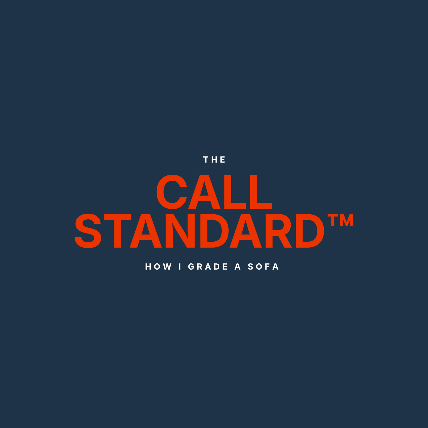 THE CALL STANDARD™ - HOW I GRADE A SOFA