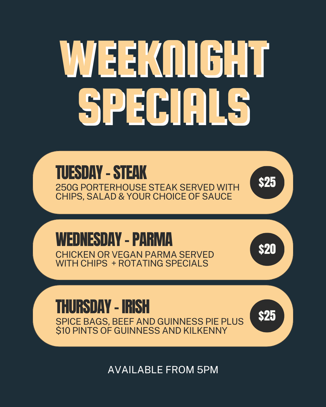 A weekly specials menu with three sections for Tuesday, Wednesday, and Thursday. Tuesday offers a steak meal for $25, Wednesday features Parma for $20, and Thursday has Irish specials for $25. The menu mentions available from 5 PM.
