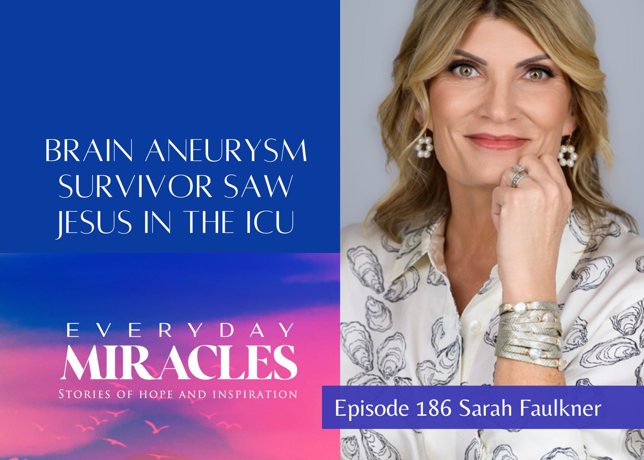 Episode 186 - She Saw Jesus in the ICU After a Brain Aneurysm