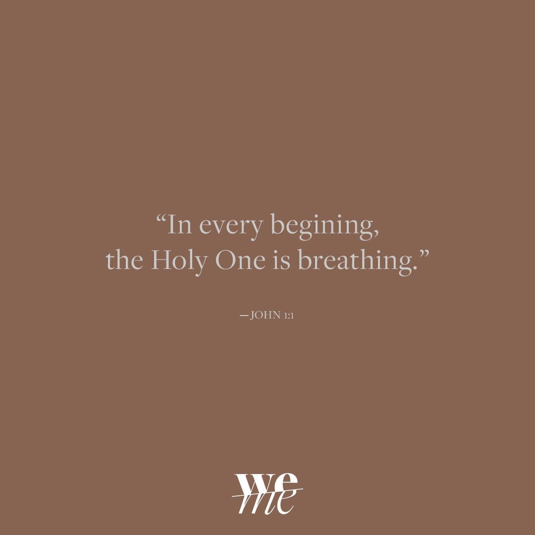 &quot;In every beginning, the Holy One is breathing.&quot; Alexander John Shaia, a psychologist, cultural anthropologist, and spiritual director who grew up with the Aramaic language and culture in his Lebanese family, says this is a better translati