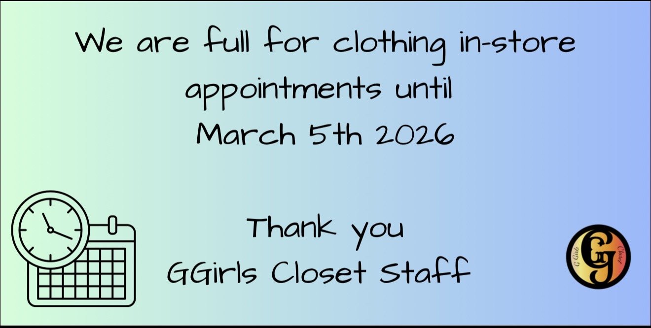 Colorful sign indicating that the store is full for clothing in-store appointments until March 5th, 2026, with a clock icon, calendar icon, and GGirls Closet Staff logo.